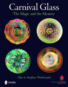 Carnival Glass (The Magic and the Mystery) by Glen and Stephen Thistlewood, 9780764329890