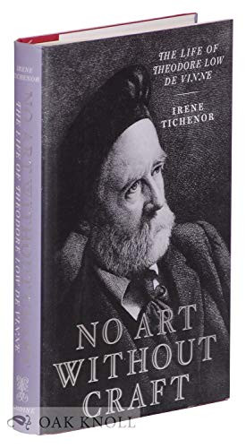 No Art Without Craft (The Life of Theodore Low de Vinne, Printer) by Irene Tichenor, 9781567922868