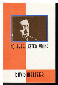 No Eyes (Lester Young) by David Meltzer, 9781574231298