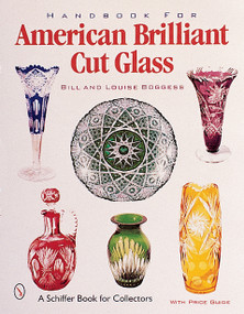 Handbook for American Cut & Engraved Glass by Bill & Louise Boggess, 9780764312250