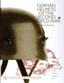 German Helmets of the Second World War (Volume Two: Paratoop•Covers•Liners•Makers•Insignia) by Branislav Radovic, 9780764314483