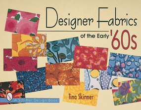 Designer Fabrics of the Early 60s by Tina Skinner, 9780764305061
