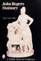 John Rogers Statuary by Paul & Meta Bleier, 9780764313011