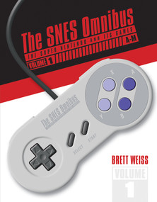 The SNES Omnibus (The Super Nintendo and Its Games, Vol. 1 (A-M)) by Brett Weiss, 9780764355325