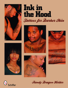 Ink in the Hood (Tattoos for Darker Skin) by Randy Dragon Holder, 9780764333330