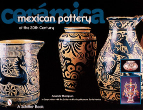 Cerámica (Mexican Pottery of the 20th Century) by Amanda Thompson, 9780764312489