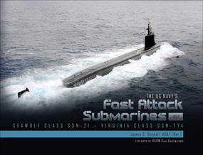 The US Navy's Fast-Attack Submarines, Vol. 2 (Seawolf Class (SSN-21) and Virginia Class (SSN-774)) by James C. Goodall, RADM Gus Gustavson, 9780764359729
