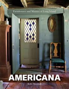 Americana (Farmhouses and Manors of Long Island) by Kyle Marshall, 9780764357862