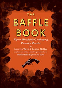 The Baffle Book (Fifteen Fiendishly Challenging Detective Puzzles) by Lassiter Wren, Randle McKay, 9781567923193