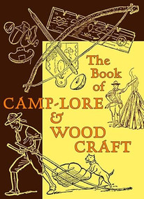 The Book of Camp-Lore & Woodcraft by Daniel Carter Beard, 9781567923520