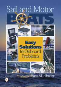 Sail and Motor Boats (Easy Solutions to Onboard Problems) by Hans Mühlbauer, 9780764344251