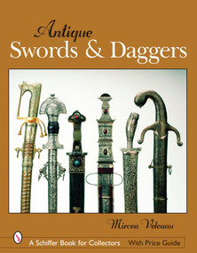 Antique Swords & Daggers by Mircea Veleanu, 9780764325069