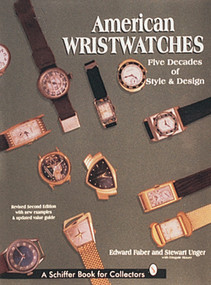 American Wristwatches (Five Decades of Style and Design) by Edward Faber, 9780764301711