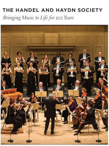 The Handel and Haydn Society (Bringing Music to Life for 200 Years) by Teresa M. Neff, Jan Swafford, 9781567925241