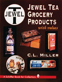 Jewel Tea Grocery Products by C.L. Miller, 9780887409844