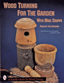 Wood Turning for the Garden (Projects for the Outdoors) by Mike Cripps, 9780764300325