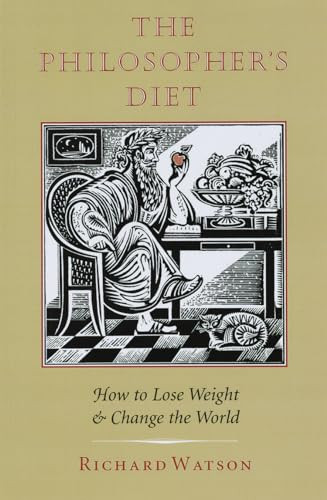 The Philosopher's Diet (How to Lose Weight and Change the World) by Richard Watson, 9781567920840