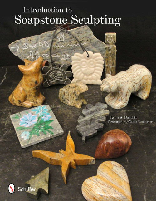 Introduction to Soapstone Sculpting by Lynn A. Bartlett, 9780764337819