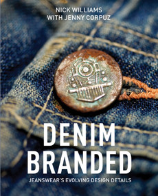 Denim Branded (Jeanswear's Evolving Design Details) by Nick Williams, Jenny Corpuz, 9780764355776