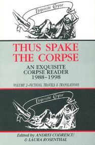 Thus Spake the Corpse (1988-1998: Volume 2 Fictions, Travels and Translations) by Andrei Codrescu, Laura Rosenthal, 9781574231427