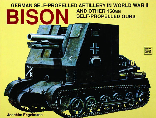 German Self-Propelled Artillery in WWII (Bison) by Joachim Engelmann, 9780887404061