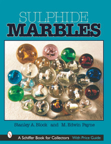 Sulphide Marbles by Stanley A. Block, 9780764313400