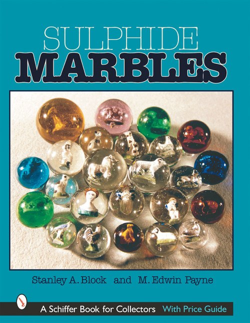 Sulphide Marbles by Stanley A. Block, 9780764313400