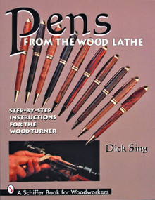 Pens From the Wood Lathe by Dick Sing, 9780887409394