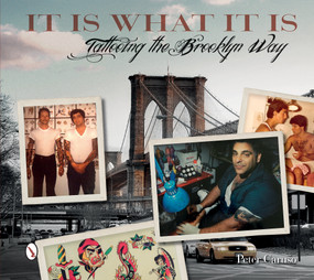 It Is What It Is (Tattooing the Brooklyn Way) by Peter Caruso, 9780764347870