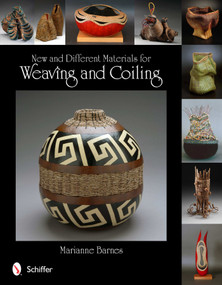 New and Different Materials for Weaving and Coiling by Marianne Barnes, 9780764339929