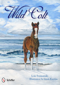 Wild Colt by Lois Szymanski, Linda Kantjas, 9780764339752