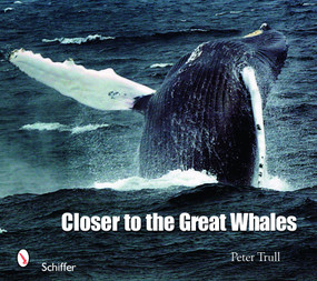 Closer to the Great Whales by Peter Trull, 9780764335075