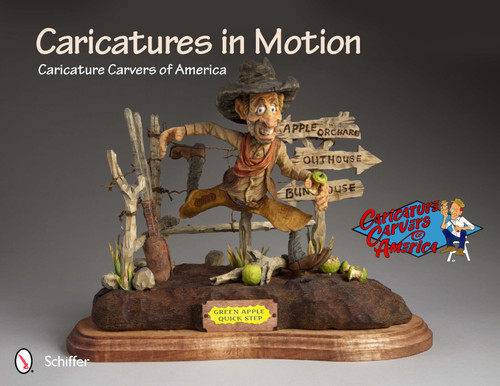 Caricatures in Motion by Caricature Carvers of America, 9780764338731