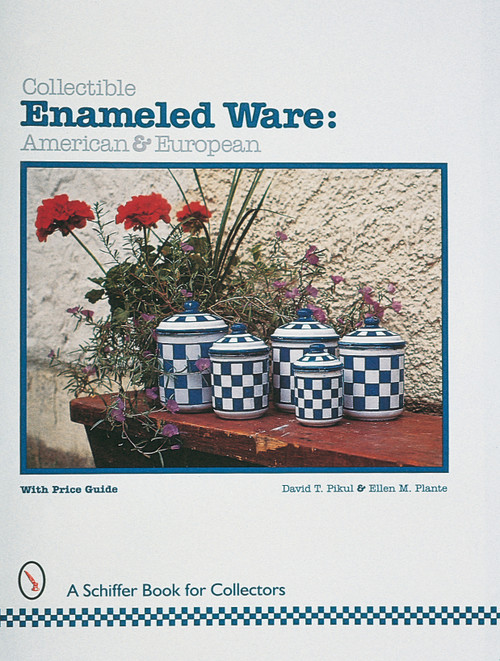 Collectible Enameled Ware (American & European) by David T. Pikul, 9780764304569