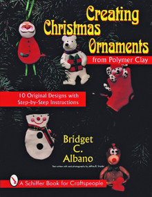 Creating Christmas Ornaments from Polymer Clay by Bridget Albano, 9780887408502