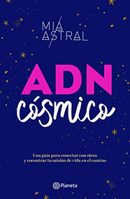 ADN cósmico (Spanish Edition) by Mía Astral, 9786070765865