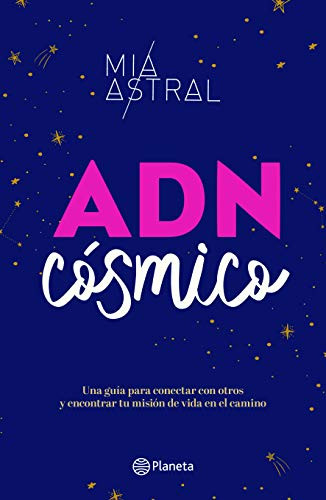 ADN cósmico (Spanish Edition) by Mía Astral, 9786070765865