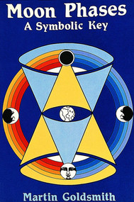Moon Phases (A Symbolic Key) by Martin Goldsmith, 9780914918837