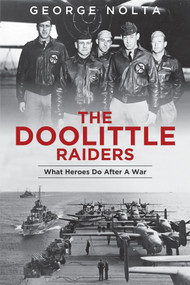 The Doolittle Raiders (What Heroes Do after a War) by George A. Nolta, 9780764356148