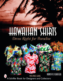 Hawaiian Shirts (Dress Right for Paradise) by Nancy N. Schiffer, 9780764321436