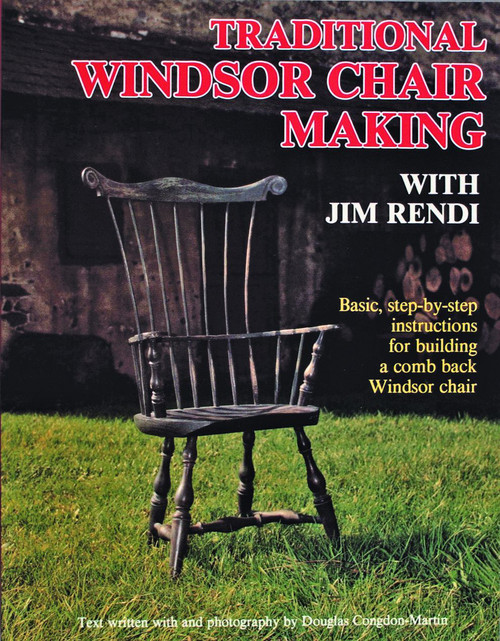 Traditional Windsor Chair Making with Jim Rendi by Jim Rendi, 9780887405037