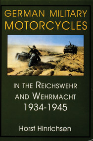 German Military Motorcycles in the Reichswehr and Wehrmacht 1934-1945 by Horst Hinrichsen, 9780764301926