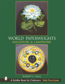 World Paperweights (Millefiori and Lampwork) by Robert G. Hall, 9780764313493