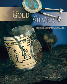 Hopi Gold, Hopi Silver (12 Contemporary Jewelers) by Zena Pearlstone, 9780764346835