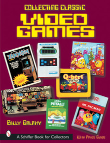Collecting Classic Video Games by Billy Galaxy, 9780764314568