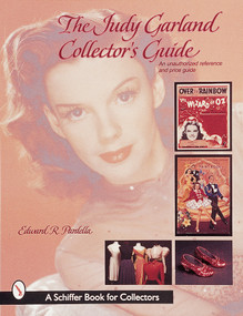 The Judy Garland Collector's Guide (An Unauthorized Reference and Price Guide) by Edward Pardella, 9780764307645