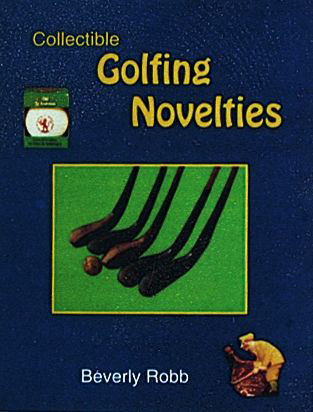 Collectible Golfing Novelties by Beverly Robb, 9780887404238