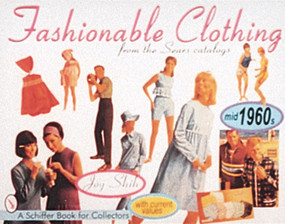 Fashionable Clothing From the Sears Catalogs (Mid-1960s) by Joy Shih, 9780764303401