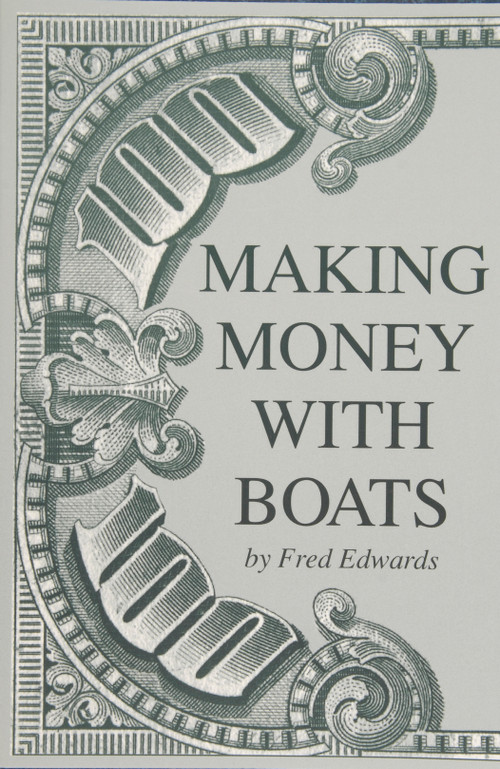 Making Money with Boats by Fred Edwards, 9780870334825
