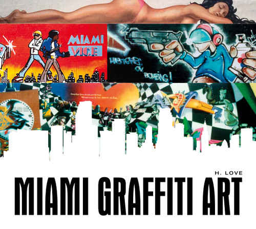 Miami Graffiti Art by H. Love, 9780764345647